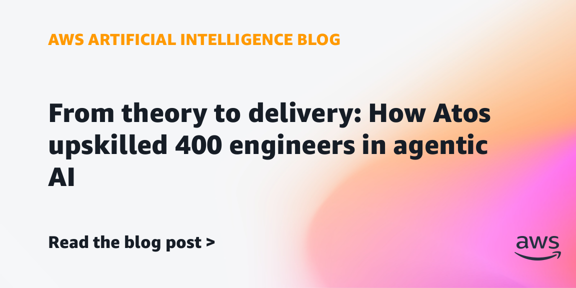 From theory to delivery: How Atos gave 400 engineers hands-on agentic AI experience