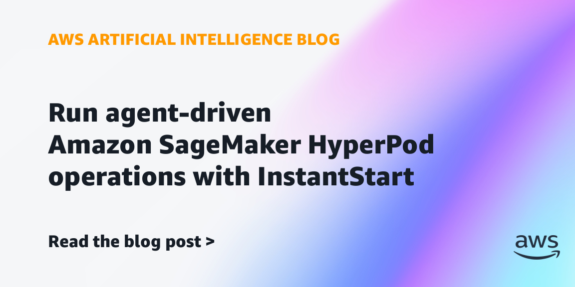 HyperPod InstantStart Turns Complex SageMaker Operations Into Guarded Agent Workflows